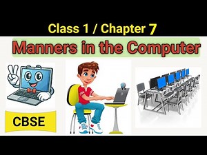 Class 1 Chapter 7 - Manners in the Computer | CBSE based Manners in the Computer | Class 1 syllabus
