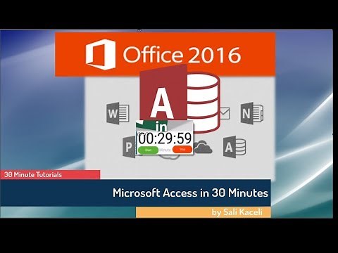 Microsoft Access 2016 Tutorial in 30 Minutes: Beginner to Expert - Access Made Easy