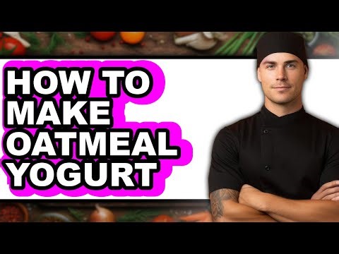 How to Make Oatmeal Yogurt (Easy Method)