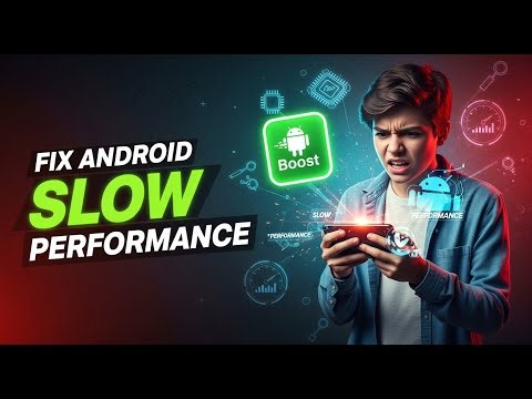 How to Fix Android Phone Slow Performance