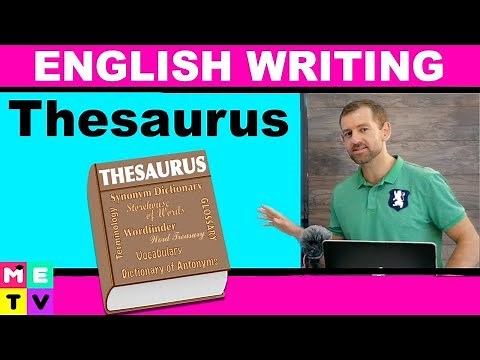 How to use a Thesaurus | Improve your Writing!