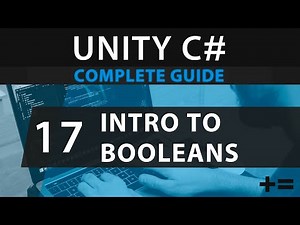 Learn to Code UNITY C# 17: Boolean Variable Introduction, True or False, Combined With If Statement