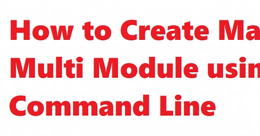 How to Create Maven Multi Module using Command Line