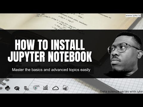 How to Install Jupyter Notebook | Python for Data Science & Machine Learning (Ep. 2)