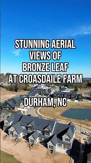 Stunning Aerial Views of Bronze Leaf @ Croasdaile Farm Homes by Dickerson Durham NC New Construction
