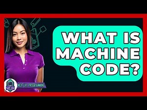 What Is Machine Code? - Next LVL Programming