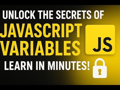 Unlock the Secrets of JavaScript Variables—Learn in Minutes!