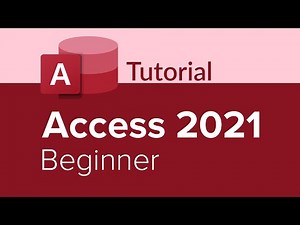 Access 2021 Beginner Tutorial
