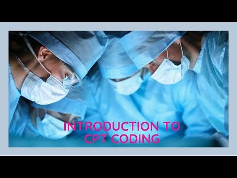 INTRODUCTION TO CPT CODING