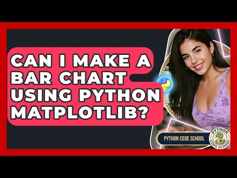 Can I Make A Bar Chart Using Python Matplotlib? - Python Code School