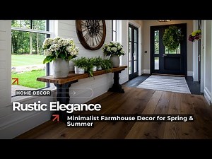 Rustic Elegance Redefined: Spring to Summer Farmhouse Decor Inspiration