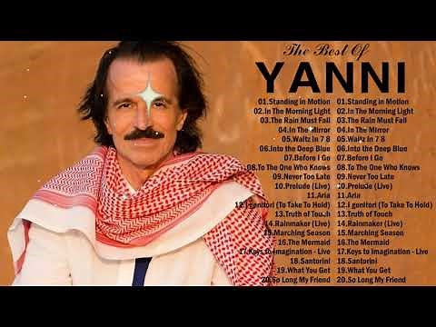 YANNI Greatest Hits Full Album 2022 - The Very Best Of YANNI All Time