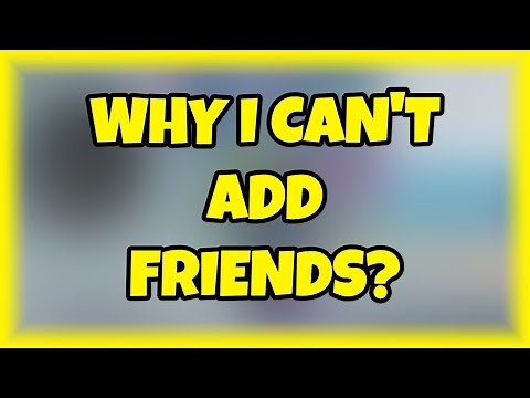 Why I can't add friends in Roblox?