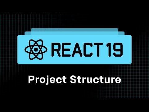 React 19 Tutorial - 3 - Project Structure