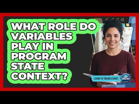 What Role Do Variables Play In Program State Context?
