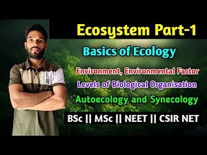 Ecosystem Part-1 || Basic introduction || Ecology || BSc || MSc || NEET || CSIR NET Life Science