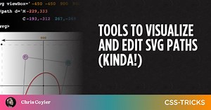 Tools to Visualize and Edit SVG Paths (Kinda!) | CSS-Tricks