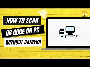 How to Scan QR Code on PC Without Camera