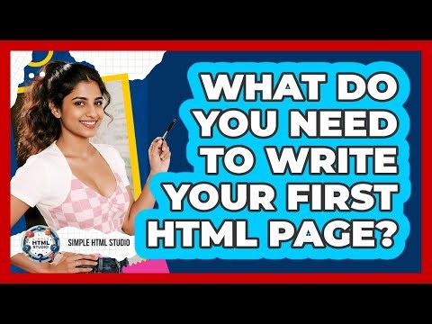 What Do You Need To Write Your First HTML Page? - Simple HTML Studio