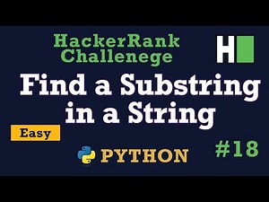 18. Find a Substring in a String: Hackerrank | Python Solution Explained