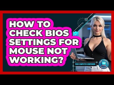How To Check BIOS Settings For Mouse Not Working?