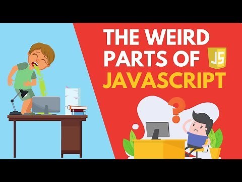The Weird Parts of JavaScript