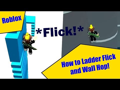 Beginner's Guide to Ladder Flicking and Wall Hopping! (Roblox)