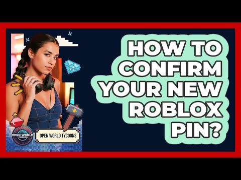 How To Confirm Your New Roblox PIN?