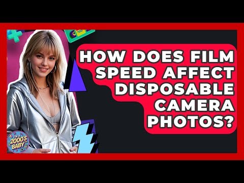 How Does Film Speed Affect Disposable Camera Photos? - I'm a 2000s Baby