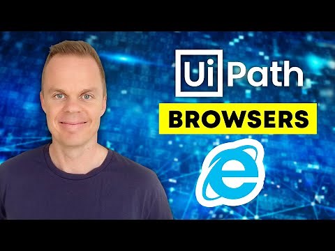 UiPath: Browsers (open, fix problems, click, type into web fields and how to close down)
