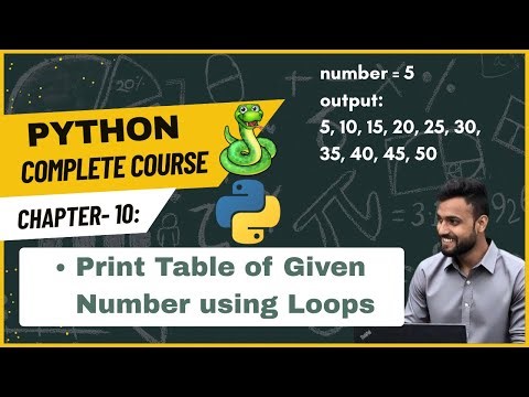Python Program to Print Table of Any Number | Python For Beginners | Chapter 10b