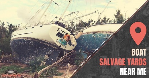 Boat Salvage Yards Near Me [Locator Map + Parts Guide + FAQ]