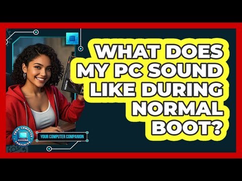 What Does My PC Sound Like During Normal Boot?