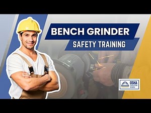 Bench Grinder Safety | Online Training | Get Certified (OSHA Compliant)