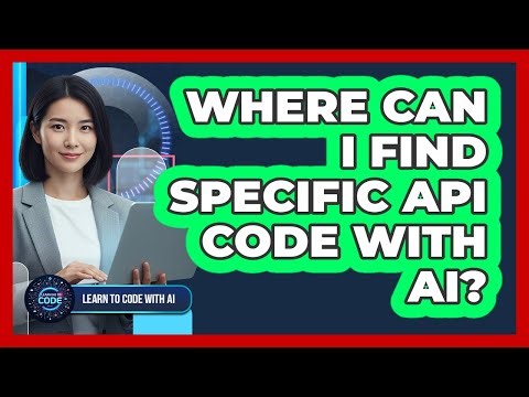 Where Can I Find Specific API Code With AI?