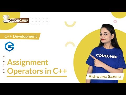 Assignment Operators in C++ | Learn C++ for Project Building | CodeChef Learn Series