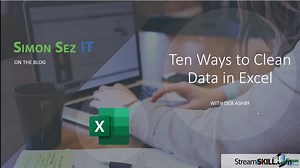 Ten Ways to Clean Data in Excel - Simon Sez IT