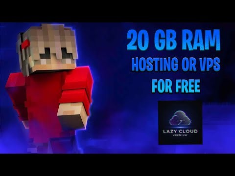 Best 24/7 Minecraft VPS or Hosting 20 GB Ram For Free on Lazy Cloud!