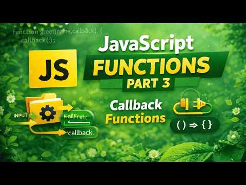 JavaScript Callback Functions Explained 🔥 | Functions in JS Part 3 | Beginner Friendly