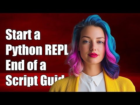 How to Start a Python REPL at the End of a Script: A Step-by-Step Guide